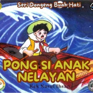 E116 Seri Dongeng Buah Hati; Pong Si Anak Nelayan