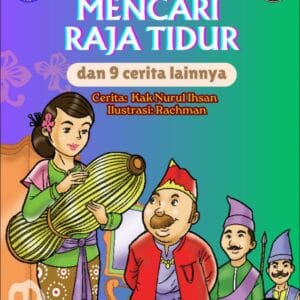 E209 Cerita Rakyat Nusantara; Mencari Raja Tidur dan 9 Cerita Lainnya_11zon