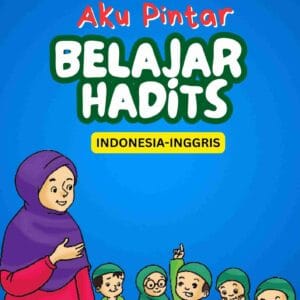 Cover Belajar Islam Sejak Dini; Aku Pintar Belajar Hadits; Indonesia-Inggris; E325_11zon