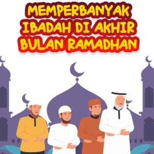 Komik Puasa Ramadhan; Memperbanyak Ibadah di Akhir Bulan Ramadhan; E310_11zon