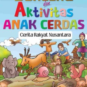 Dongeng dan Aktivitas Anak Cerdas Cerita Rakyat Nusantara