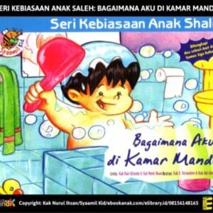 Cover ebook anak Islami “Bagaimana Aku di Kamar Mandi” dari Seri Kebiasaan Anak Shalih, panduan adab masuk dan keluar kamar mandi.