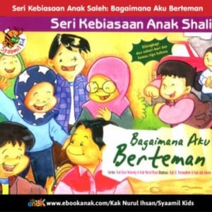 Cover ebook anak Islami “Bagaimana Aku Berteman” dari Seri Kebiasaan Anak Shalih, panduan adab memilih teman baik.